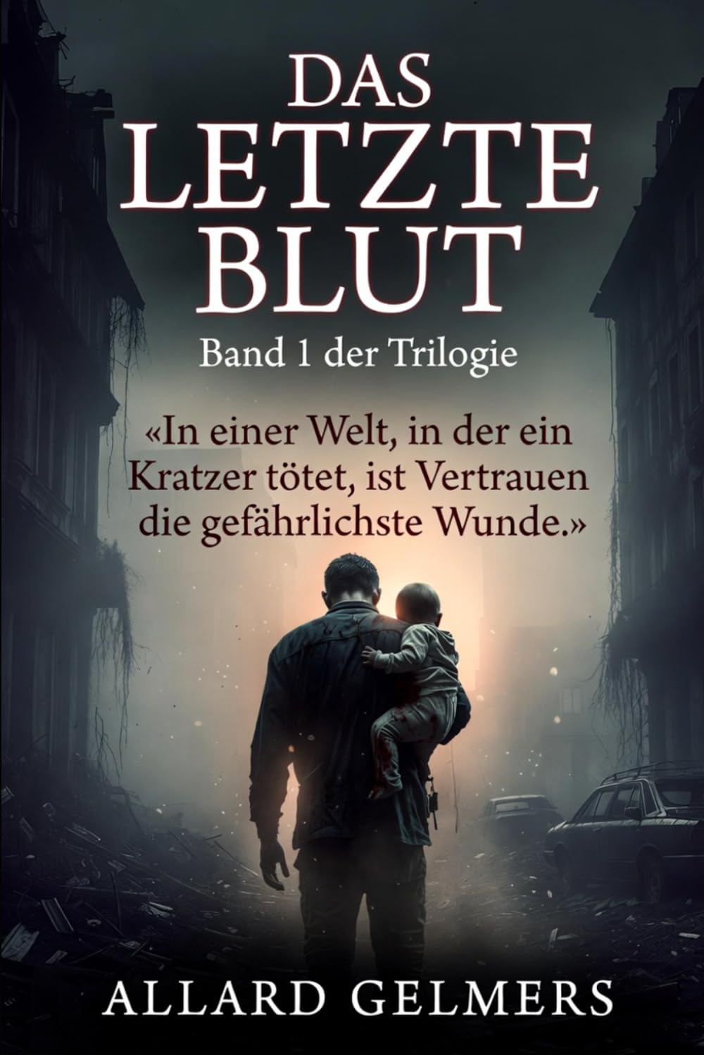 DAS LETZTE BLUT, Fünf Männer. Ein Kind. Die letzte Hoffnung.: «In einer Welt, in der ein Kratzer tötet, ist Vertrauen die gefährlichste Wunde.»