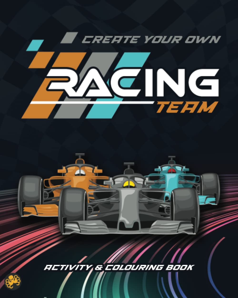 Create your own Racing Team: Activity & colouring book