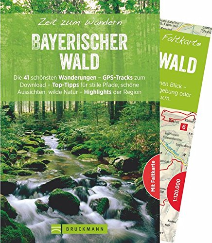 Bruckmann Wanderführer: Zeit zum Wandern Bayerischer Wald. 41 Wanderungen, Bergtouren und Ausflugsz Bruckmann Wanderführer: Zeit zum Wandern Bayerischer Wald. 41 Wanderungen, Bergtouren und Ausflugsz