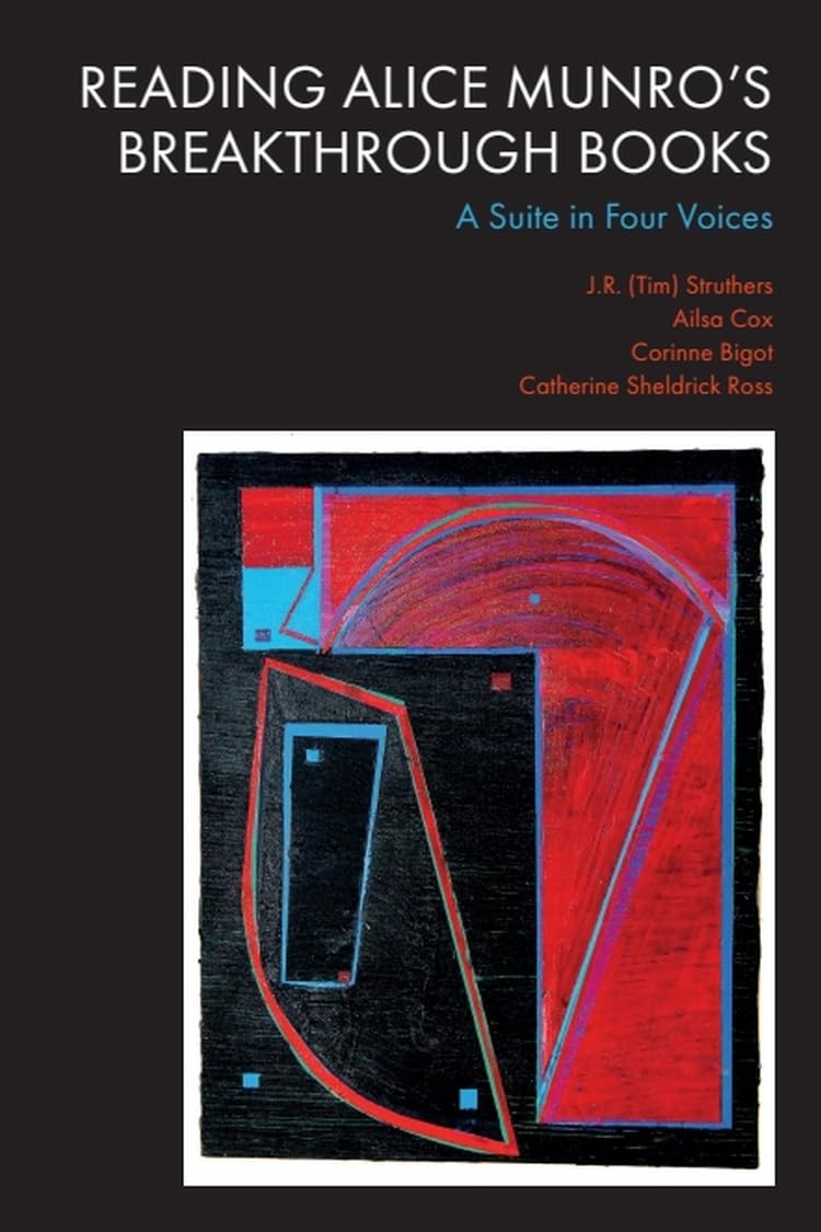 Reading Alice Munro's Breakthrough Books: A Suite in Four Voices