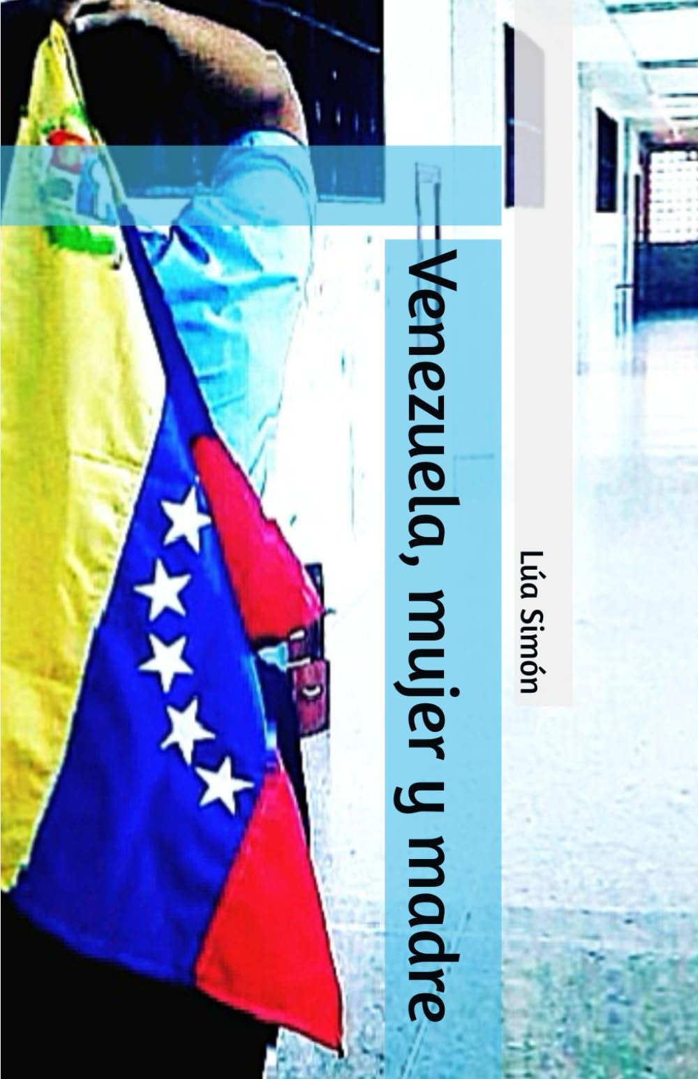 Venezuela, mujer y madre (Poesías)