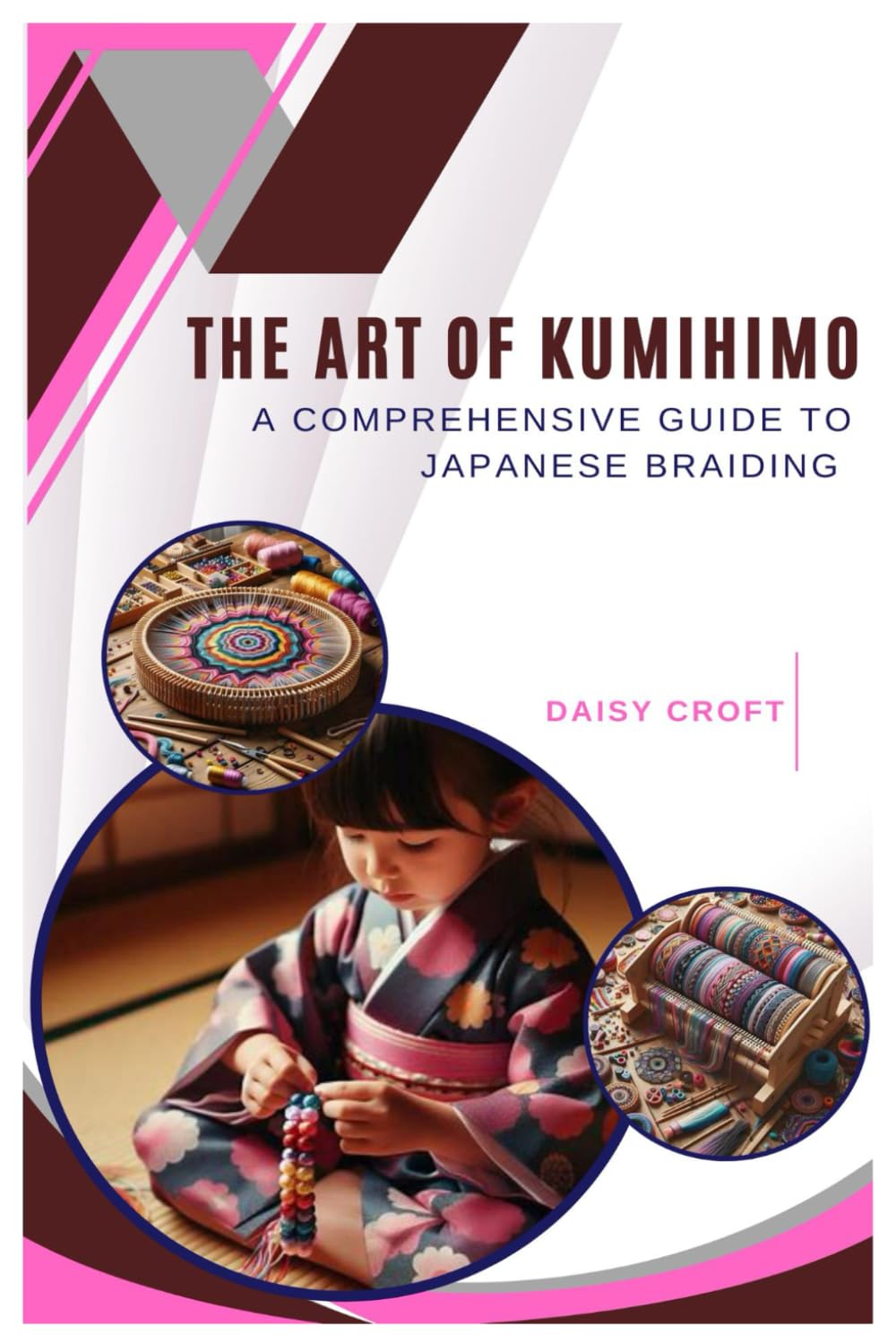 The Art of Kumihimo: A Comprehensive Guide to Japanese Braiding