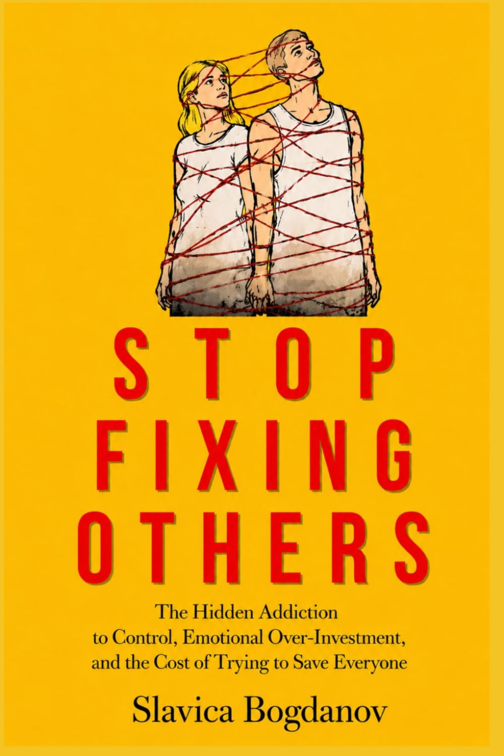 Stop Fixing Others: The Hidden Addiction to Control, Emotional Over-Investment, and the Cost of Trying to Save Everyone (The Female Survival Series — Reclaim Your Life, Voice, and Power)