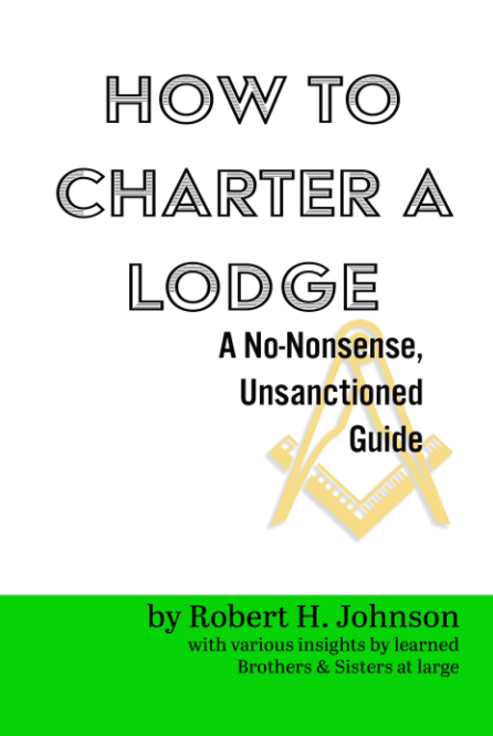 How to Charter a Lodge: A No-Nonsense Unsanctioned Guide