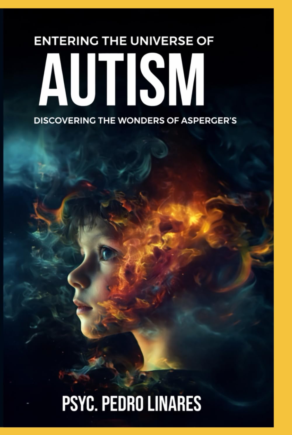 ENTERING THE UNIVERSE OF AUTISM: DISCOVERING THE WONDERS OF ASPERGER´S