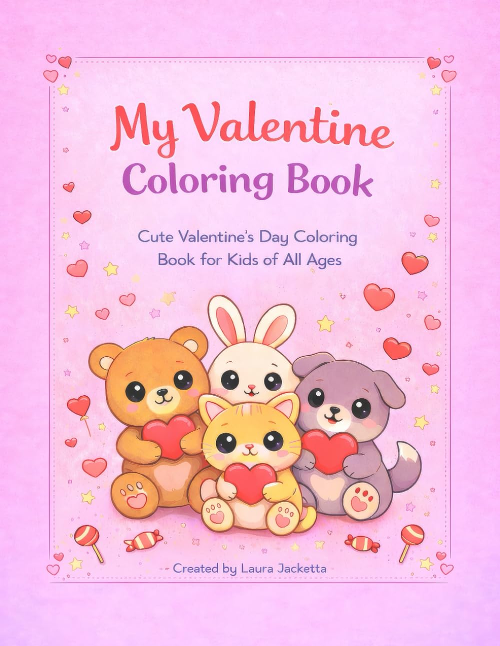 My Valentine Coloring Book: Cute Valentine’s Day Coloring Book for Kids of All Ages