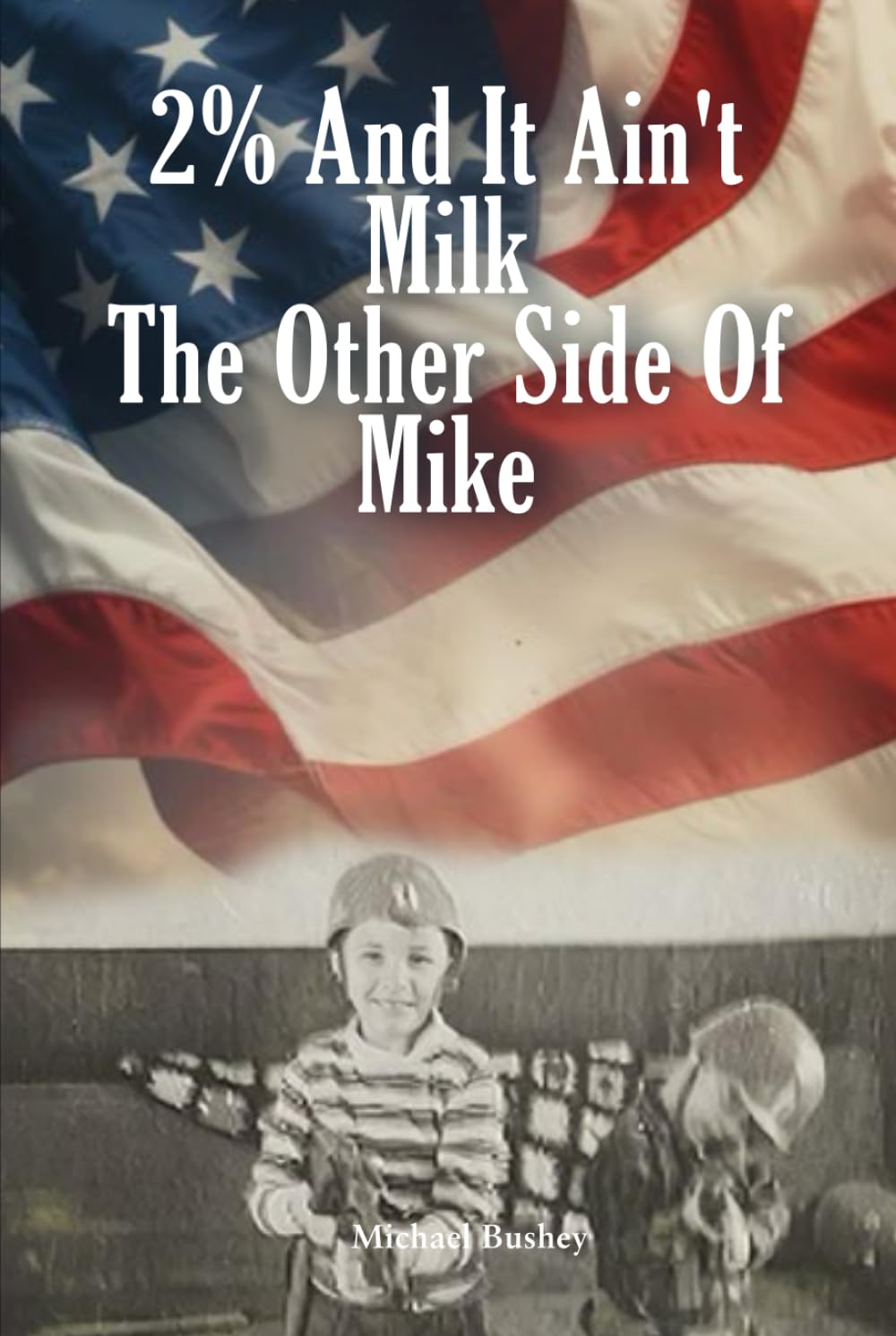 2% AND IT AIN’T MILK THE OTHER SIDE OF ME. M I K E.