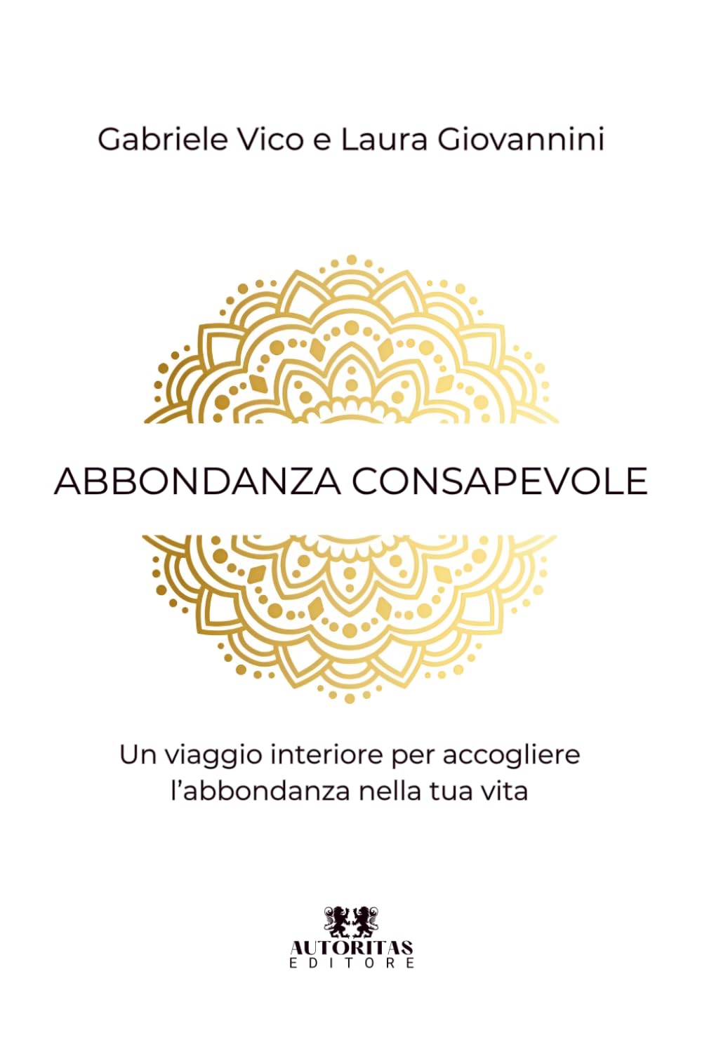 Abbondanza consapevole: Un viaggio interiore per accogliere l'abbondanza nella tua vita
