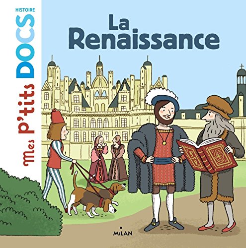 Télécharger La Renaissance (Mes p'tits docs histoire) Livre eBook France
