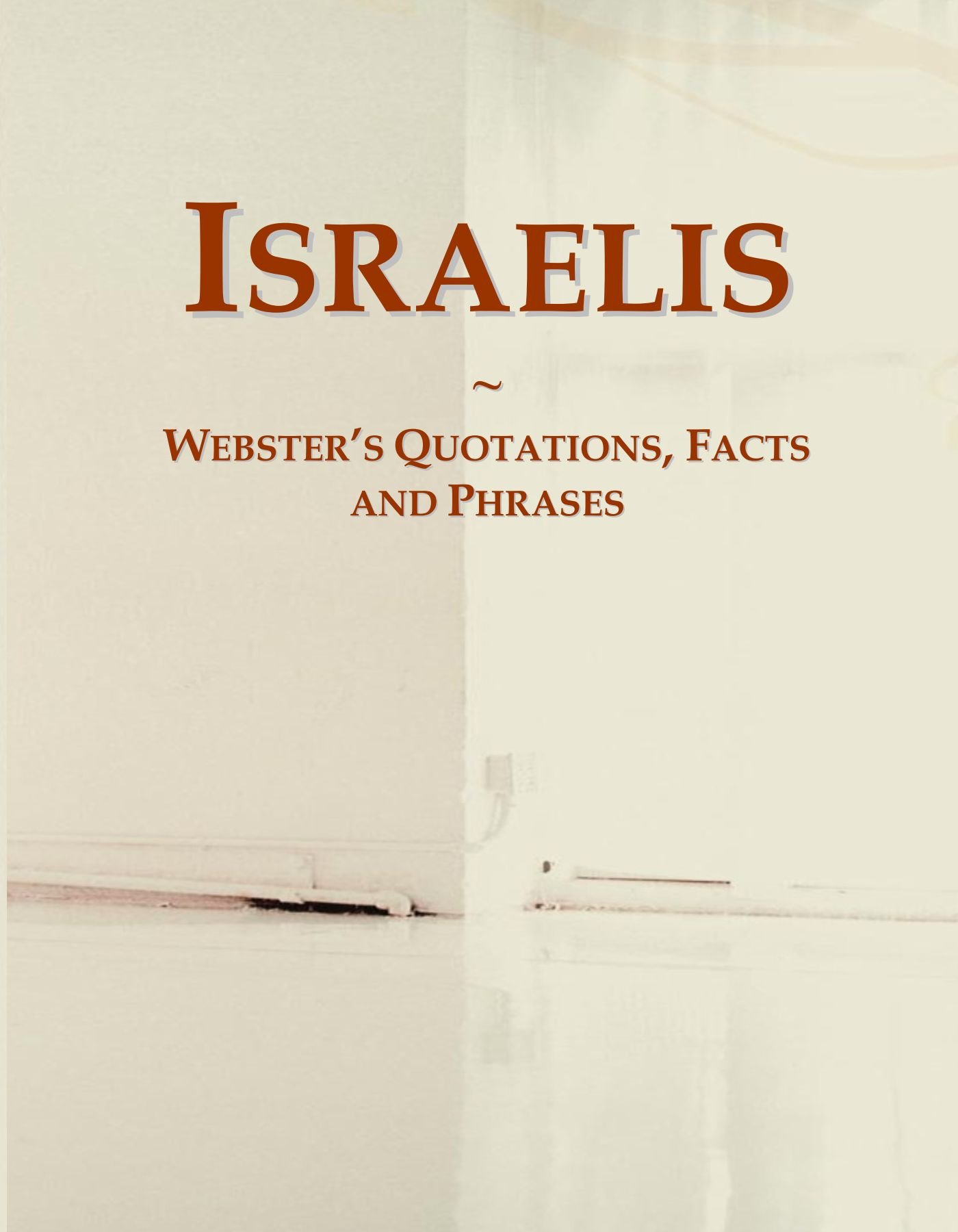 Israelis: Webster's Quotations, Facts and Phrases