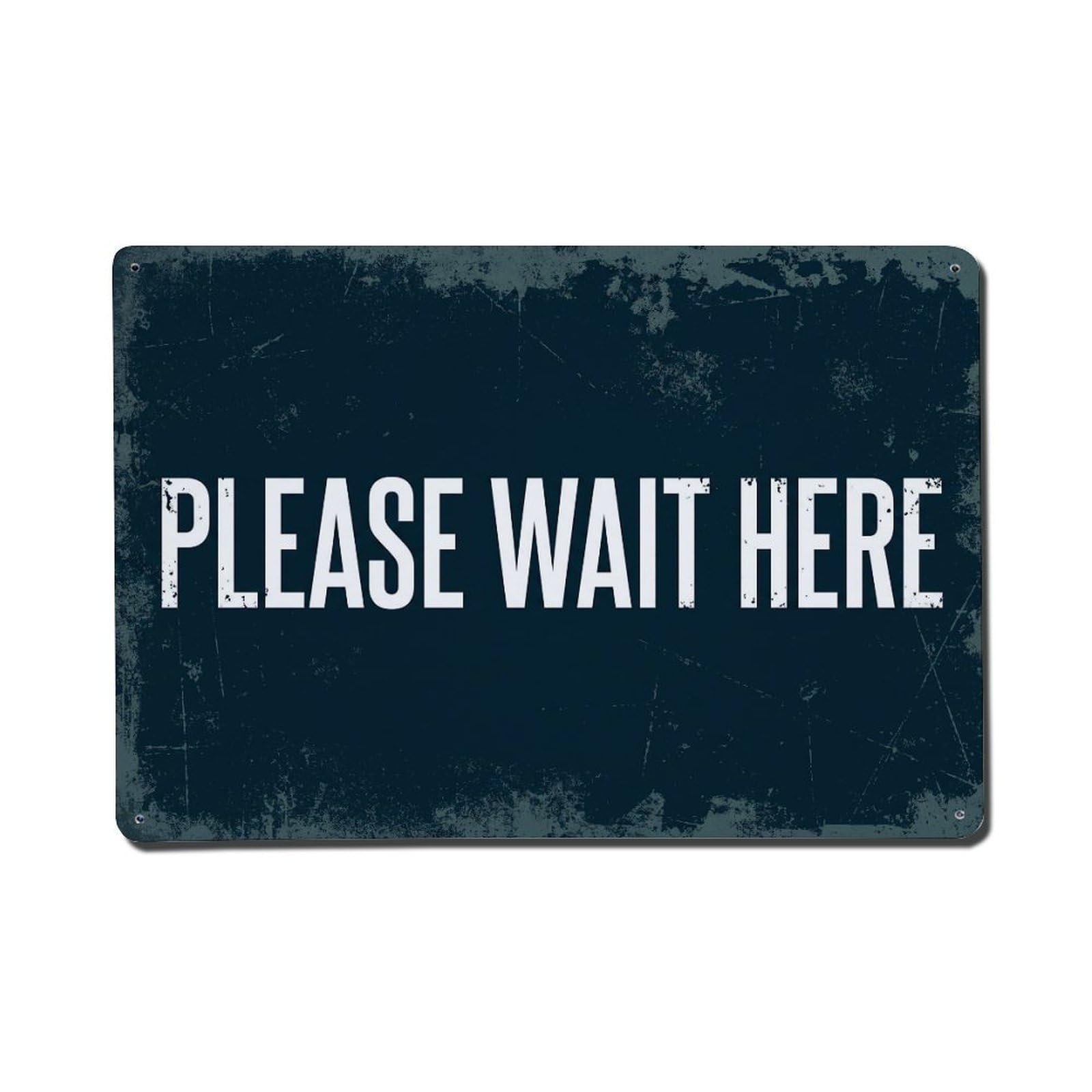 Vintage Text with Please Wait Here Metal Tin Sign