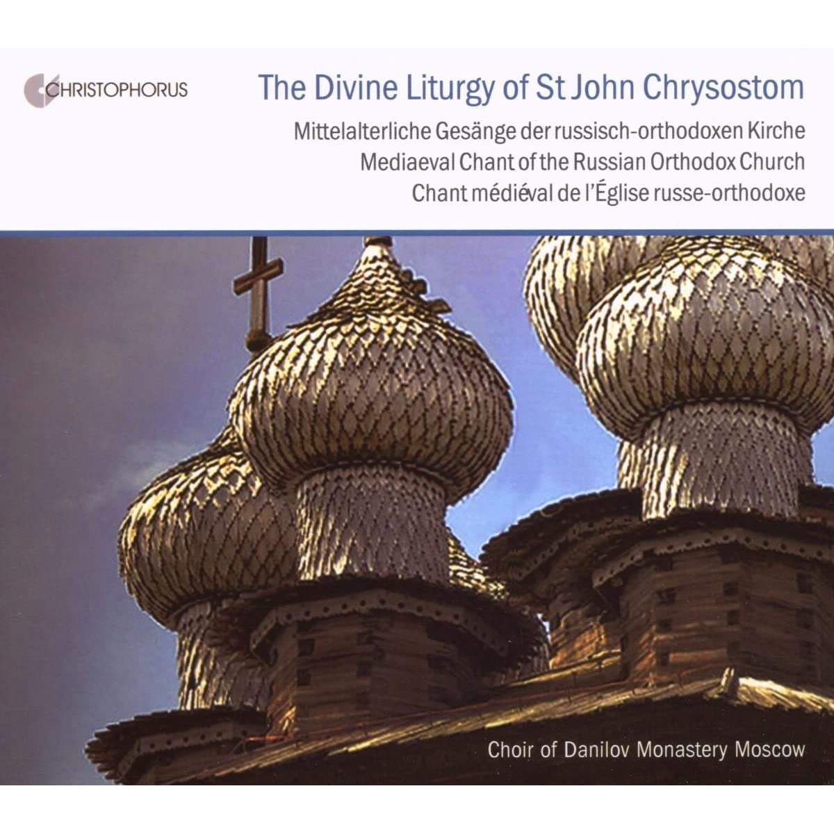 The Divine Liturgy of St John Chrysostom: Medieval Chant of the Russina Orthodox Church