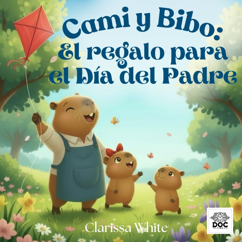 Cami y Bibo: El Regalo para el Día del Padre: Un cuento infantil sobre el Día del Padre, el amor familiar y los momentos especiales entre papá e hijos