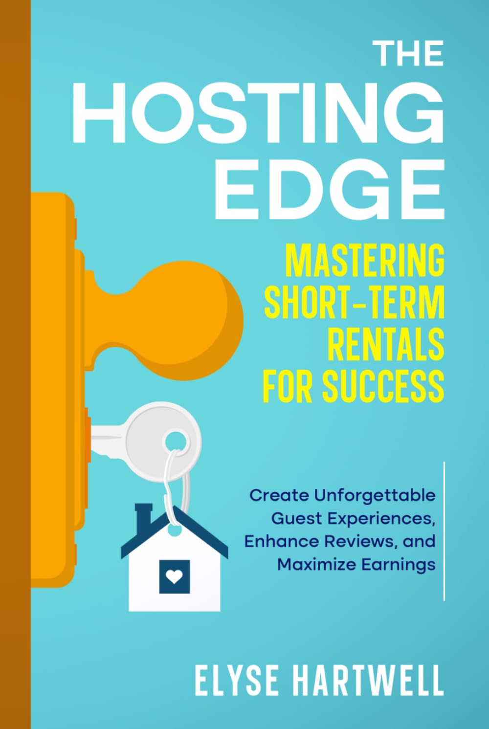 The Hosting Edge: Mastering Short-Term Rentals for Success