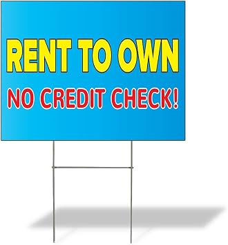 Weatherproof Yard Sign Rent to Own No Credit Check ! Blue Lawn Garden for 18x12 Inches 1 Side Print