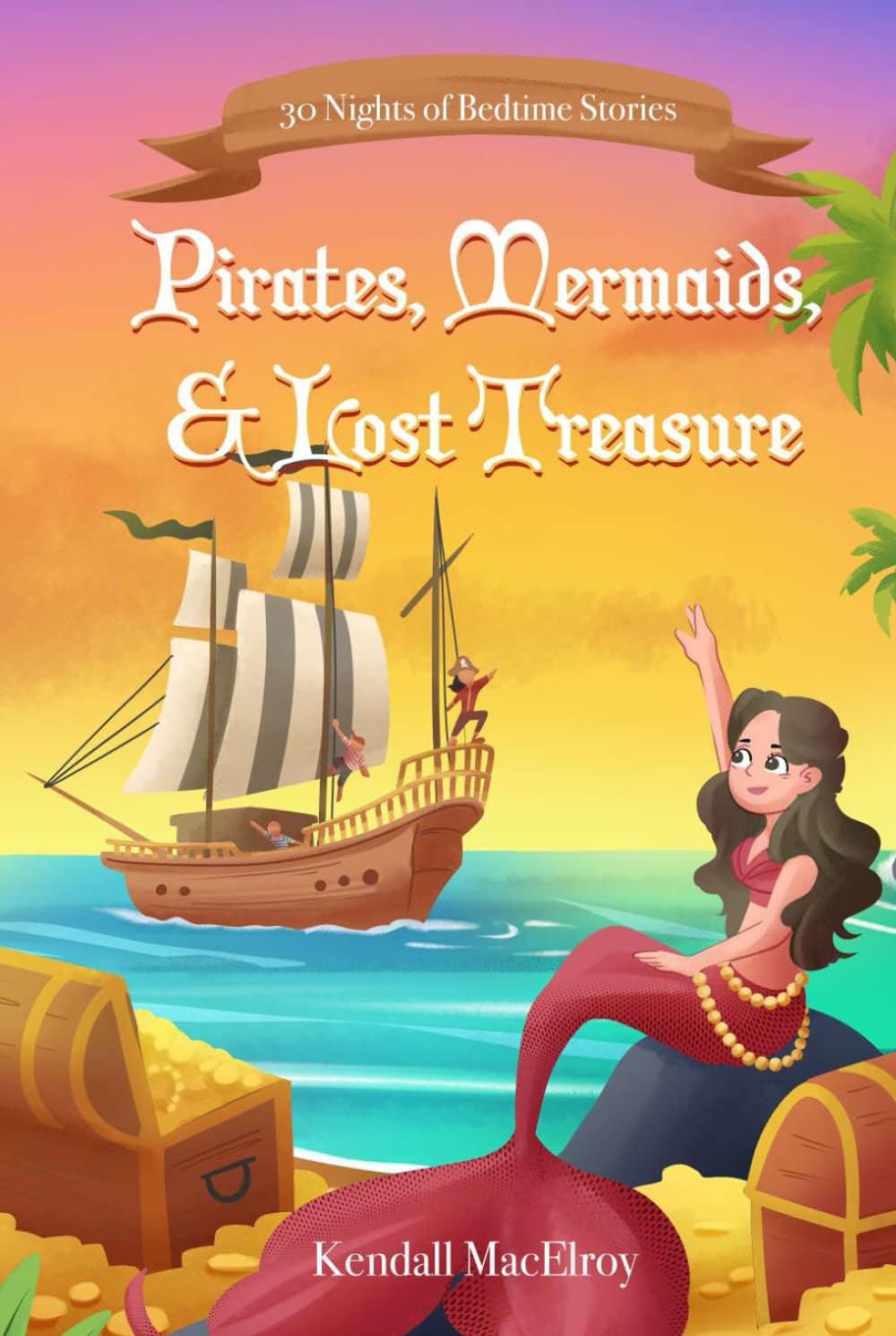 Pirates, Mermaids, & Lost Treasure: 30 Nights of Bedtime Stories