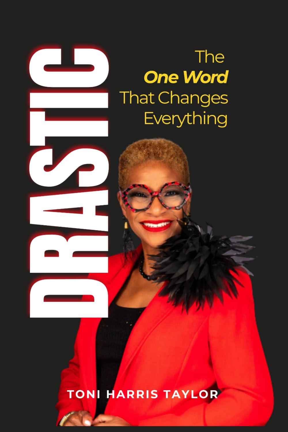 DRASTIC - The One Word that Changes Everything