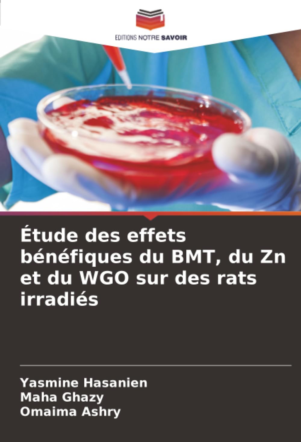 Étude des effets bénéfiques du BMT, du Zn et du WGO sur des rats irradiés