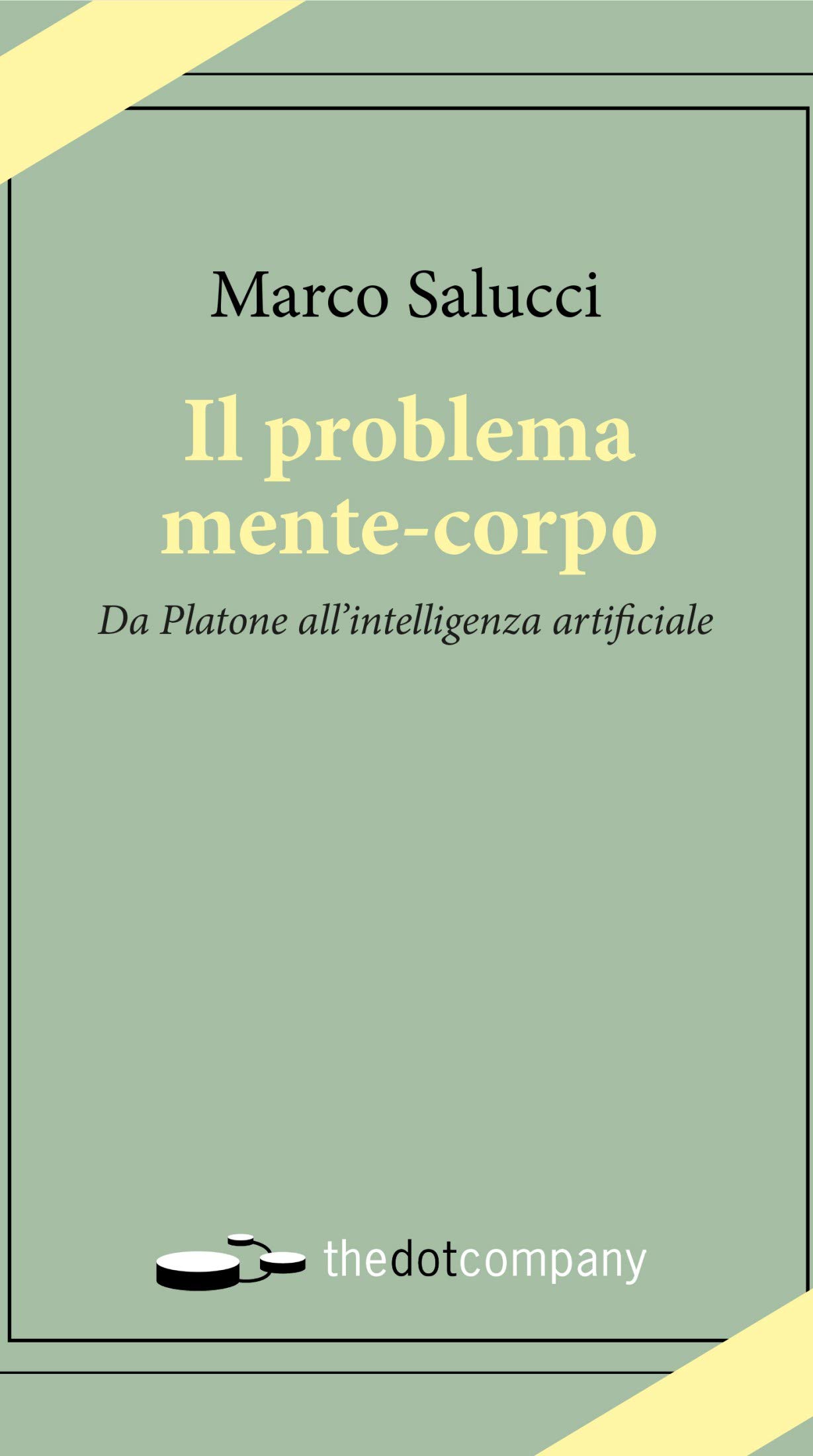 Il Problema Mente-Corpo. Da Platone All'intelligenza Artificiale - 4