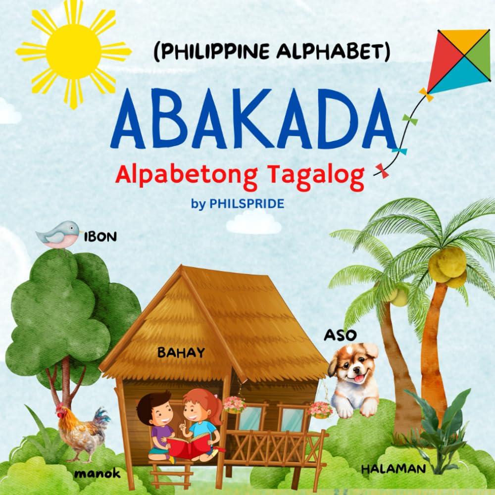 ABAKADA (ALPABETONG PILIPINO): PHILIPPINE ALPHABET