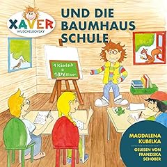 Page de couverture de Xaver Wuschelkovsky und die Baumhausschule