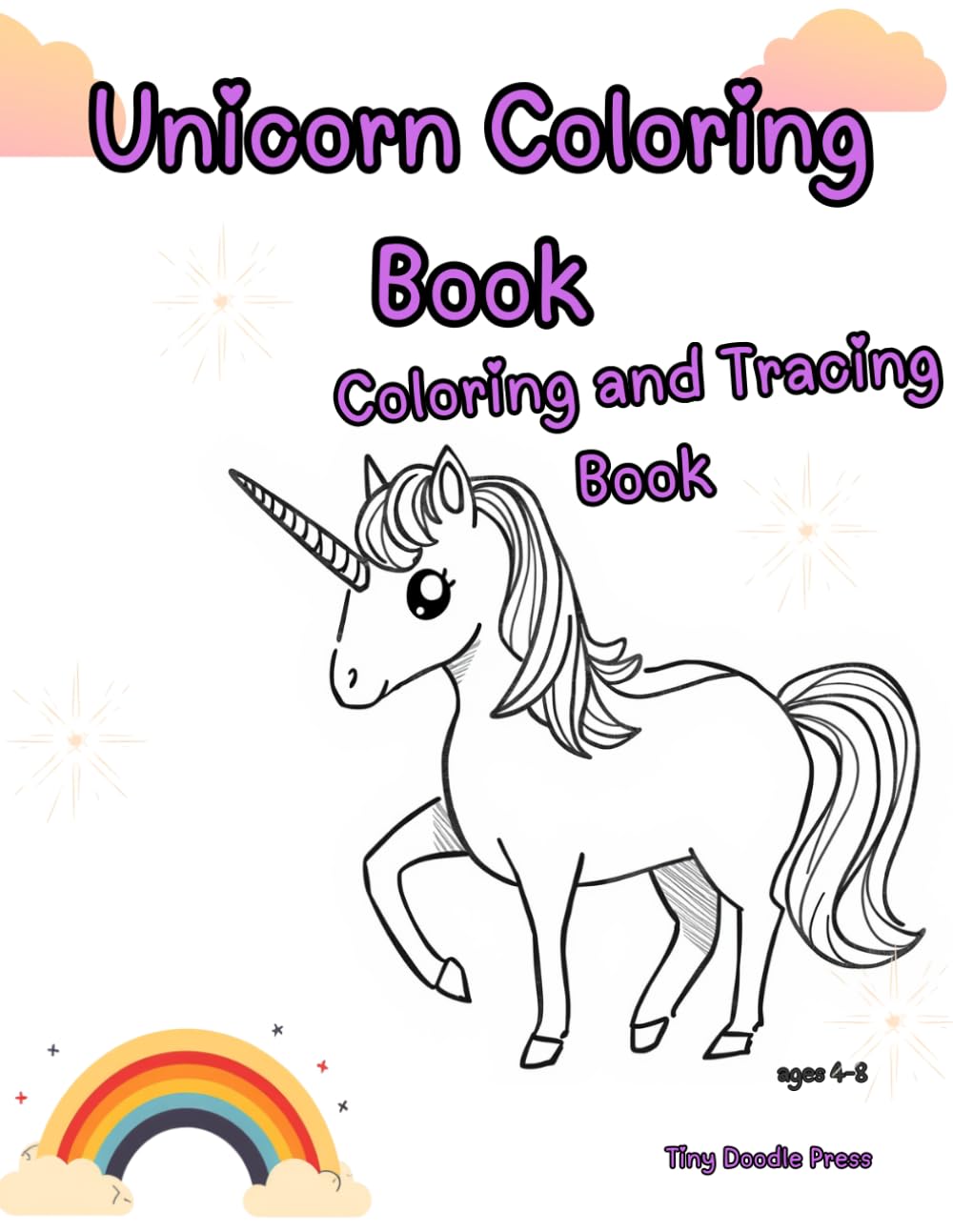 Unicorn Coloring Book for Kids Ages 4–8: Fun & Easy Designs with Bold Lines | Coloring & Tracing Activity Book for Girls, Toddlers & Preschool (Tiny Doodle Press Coloring Series)
