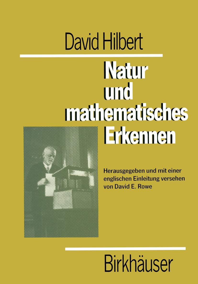 David Hilbert Natur und mathematisches Erkennen: Vorlesungen, gehalten 1919-1920 in Göttingen
