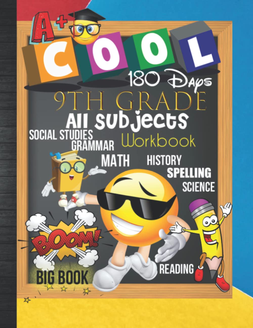 9th Grade All Subjects 180 Days Workbook: Grade 9 All In One Homeschool Curriculum Worksheets: Math, Language Arts, Science, History, Social Studies, ...