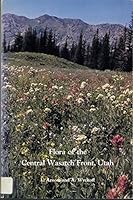 Flora of the Central Wasatch Front, Utah: A manual of the vascular plants growing without cultivation in Salt Lake and Davis Counties, with a guide to the grasses and sedges B00072U6GY Book Cover