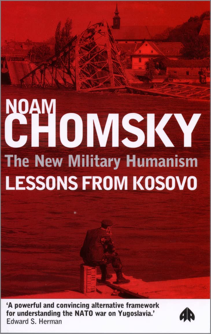 THE NEW MILITARY HUMANISM: Lessons From Kosovo