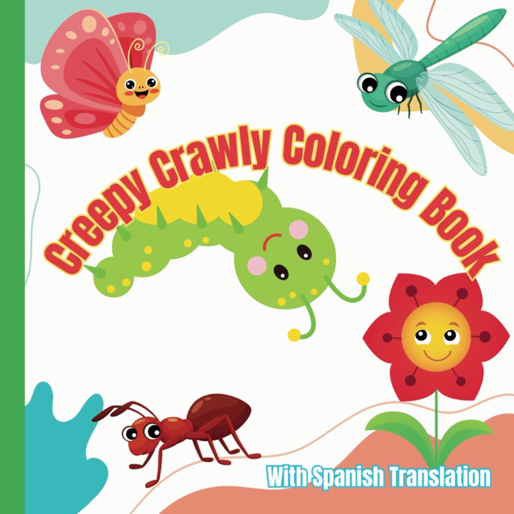 Creepy Crawly Coloring Book for kids: Educational Bilingual Coloring Book with Animals and Insects in English and Spanish for Children of All Ages.