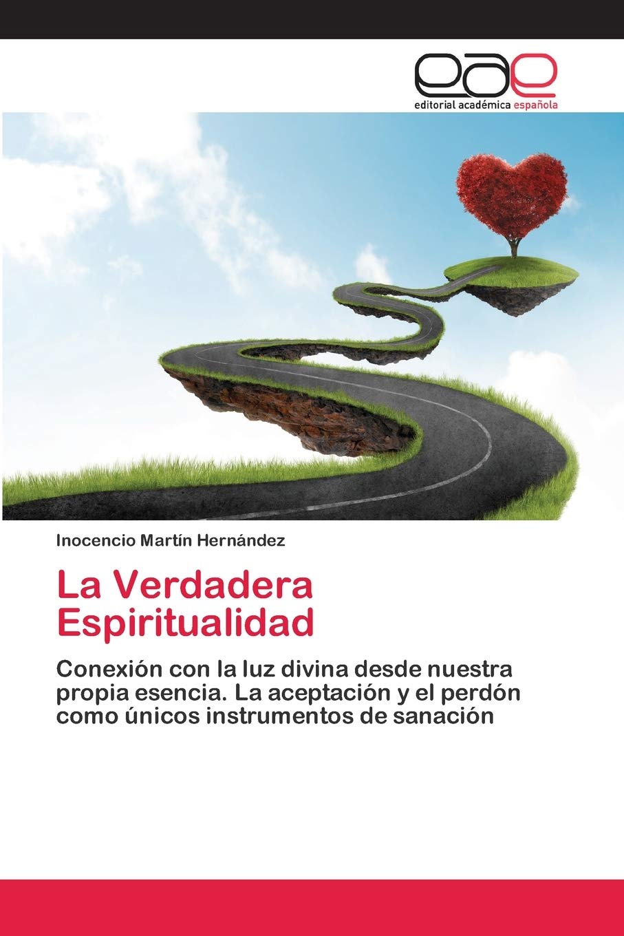 La Verdadera Espiritualidad: Conexión con la luz divina desde nuestra propia esencia. La aceptación y el perdón como únicos instrumentos de sanación