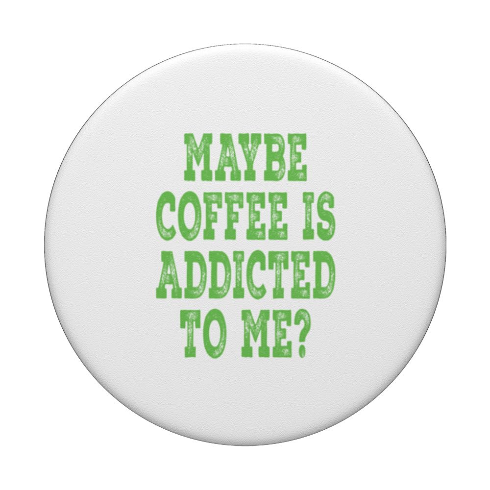 Maybe Coffee Is Addicted To Me? - Green Distressed Lettering PopSockets Swappable PopGrip, Black - Image 3