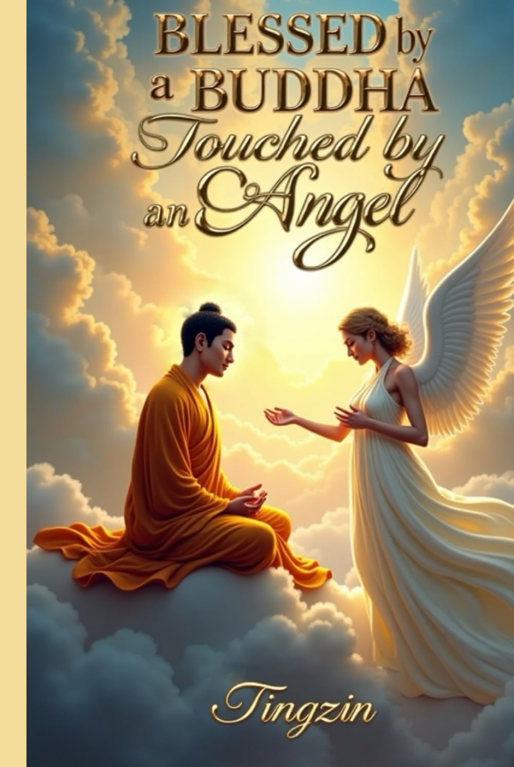 BLESSED BY A BUDDHA: TOUCHED BY AN ANGEL