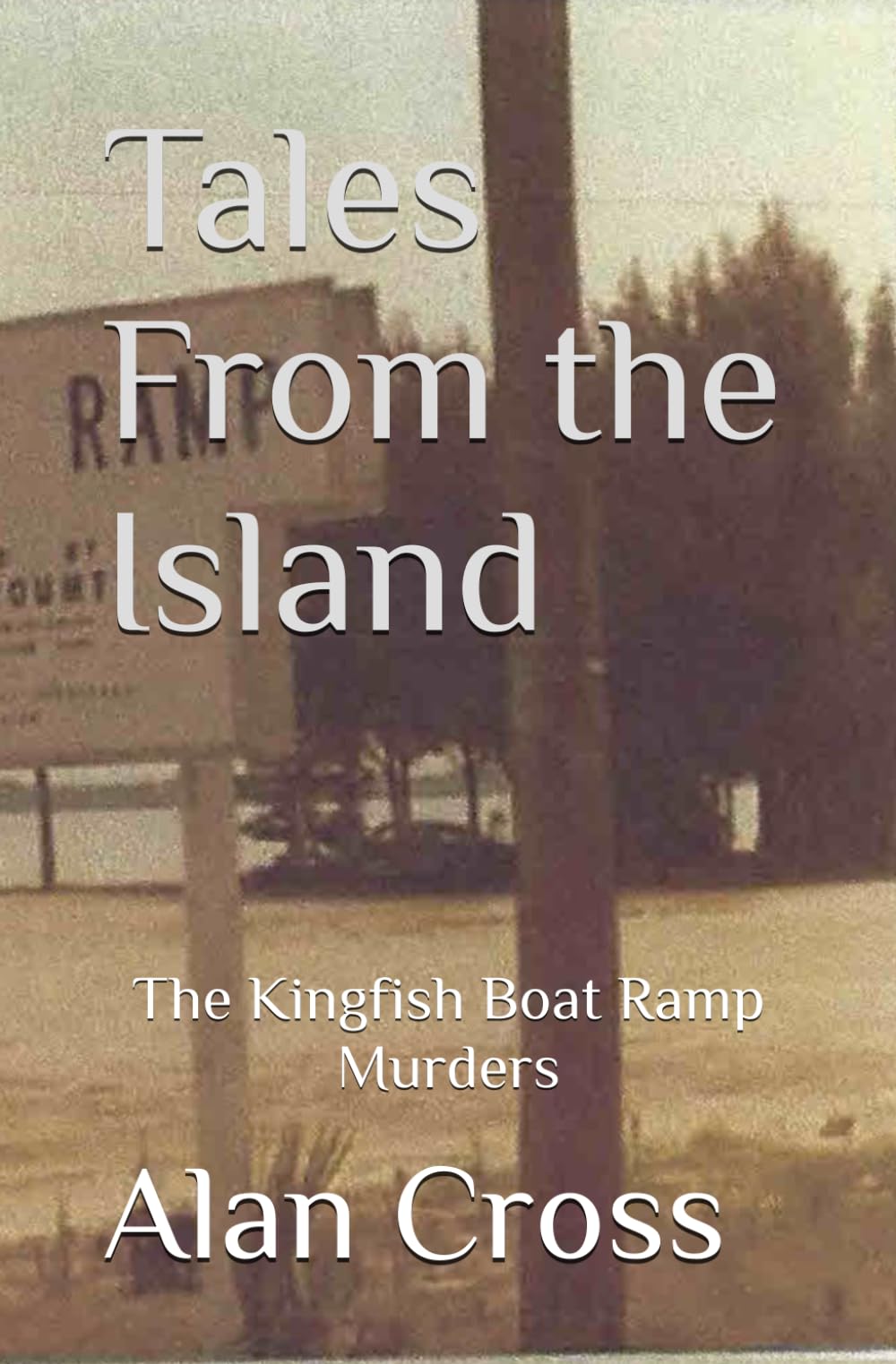 Tales From the Island: The Kingfish Boat Ramp Murders