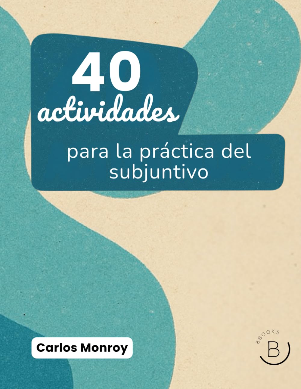 40 actividades para la práctica del subjuntivo