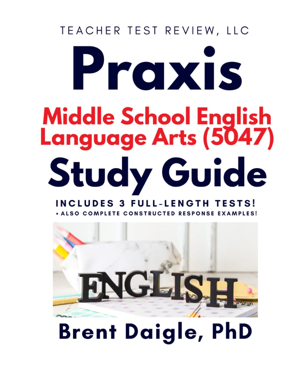 Praxis 5047 Middle School English Language Arts Certification Exam Study Guide