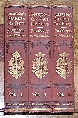 Prescott's Robertson's Charles the Fifth 3 Volumes B00CLXE0OQ Book Cover