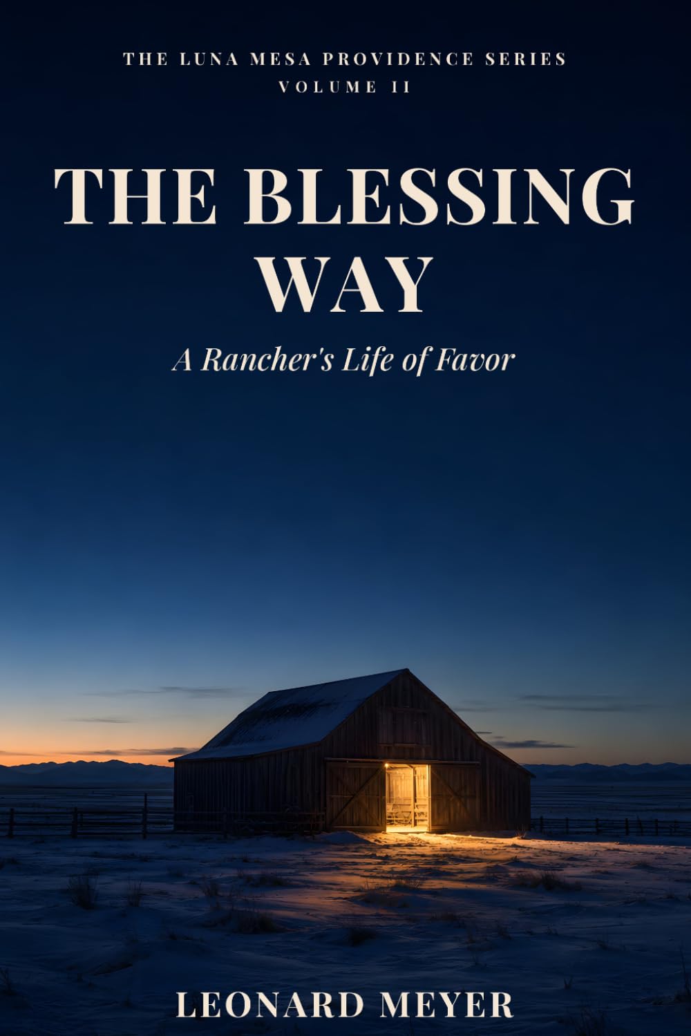 The Blessing Way: A Rancher's Life of Favor (The Luna Mesa Providence Series)