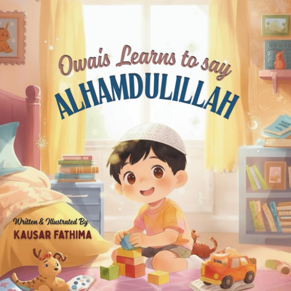 Owais learns to say Alhamdulillah: A beautiful story of Gratitude