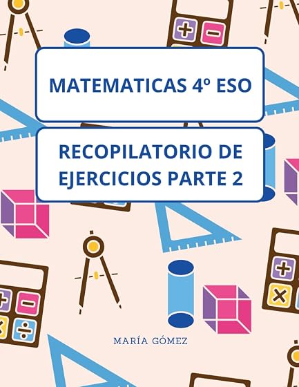 Matematicas 4º ESO: Recopilatorio de Ejercicios 2
