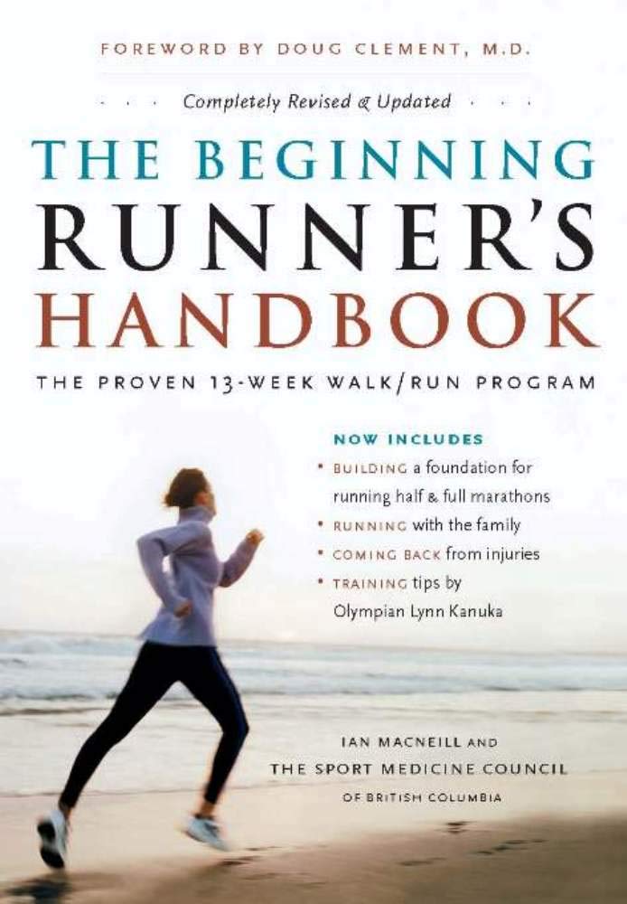 The Beginning Runners Handbook The Proven 13 Week Walk Run
