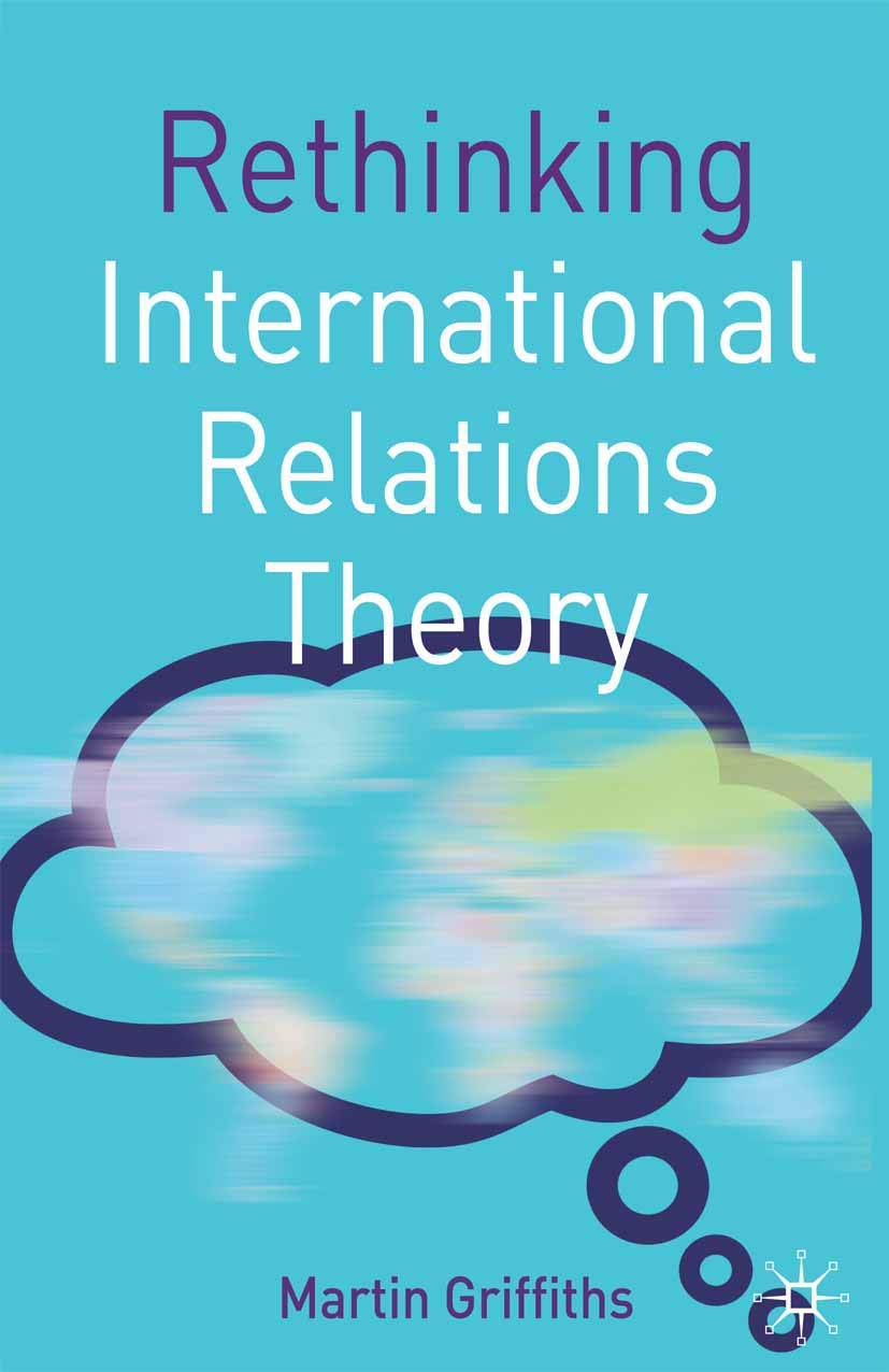 Rethinking International Relations Theory: 1 (Rethinking World Politics)