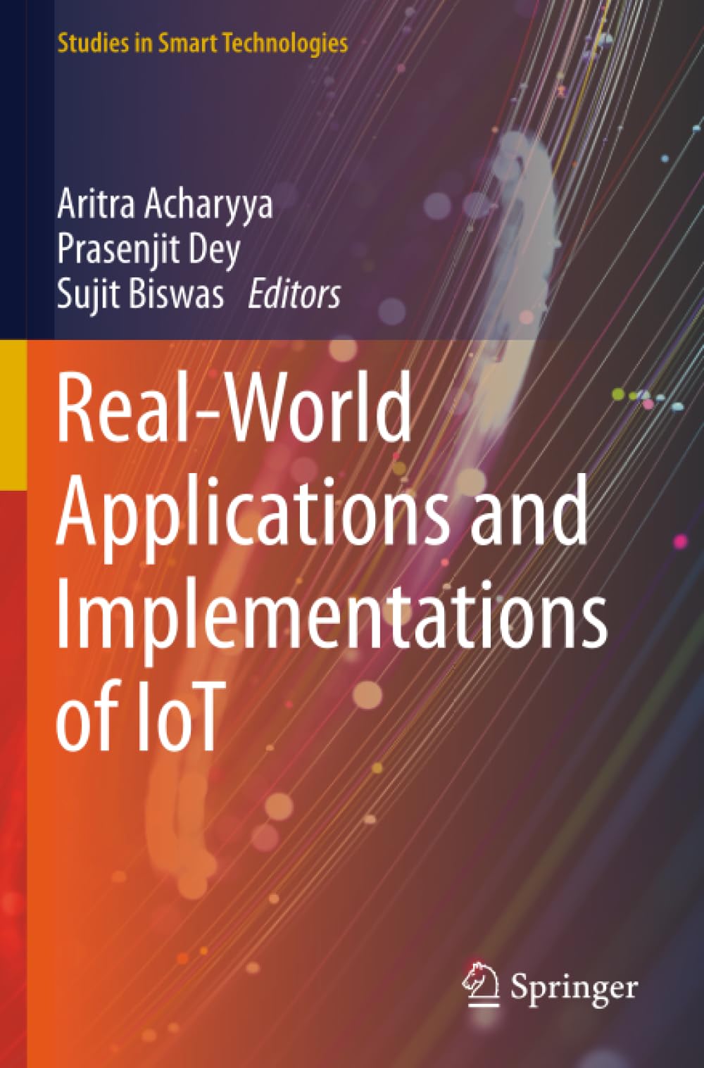 Real-World Applications and Implementations of IoT (Studies in Smart Technologies)