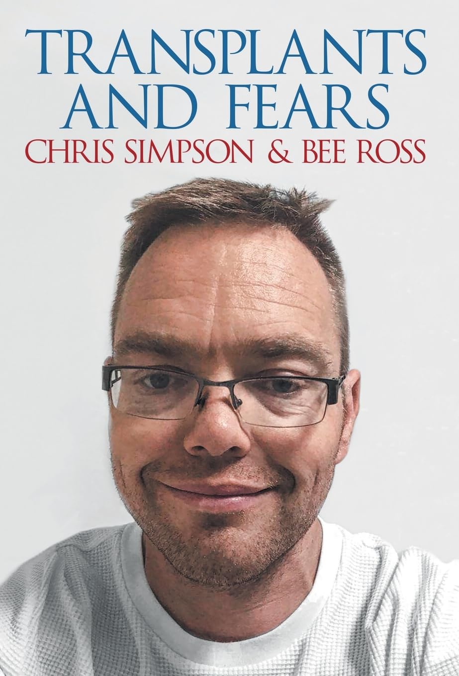 Transplants and Fears-Simpson, Chris Chris Simpson, Bee Ross,