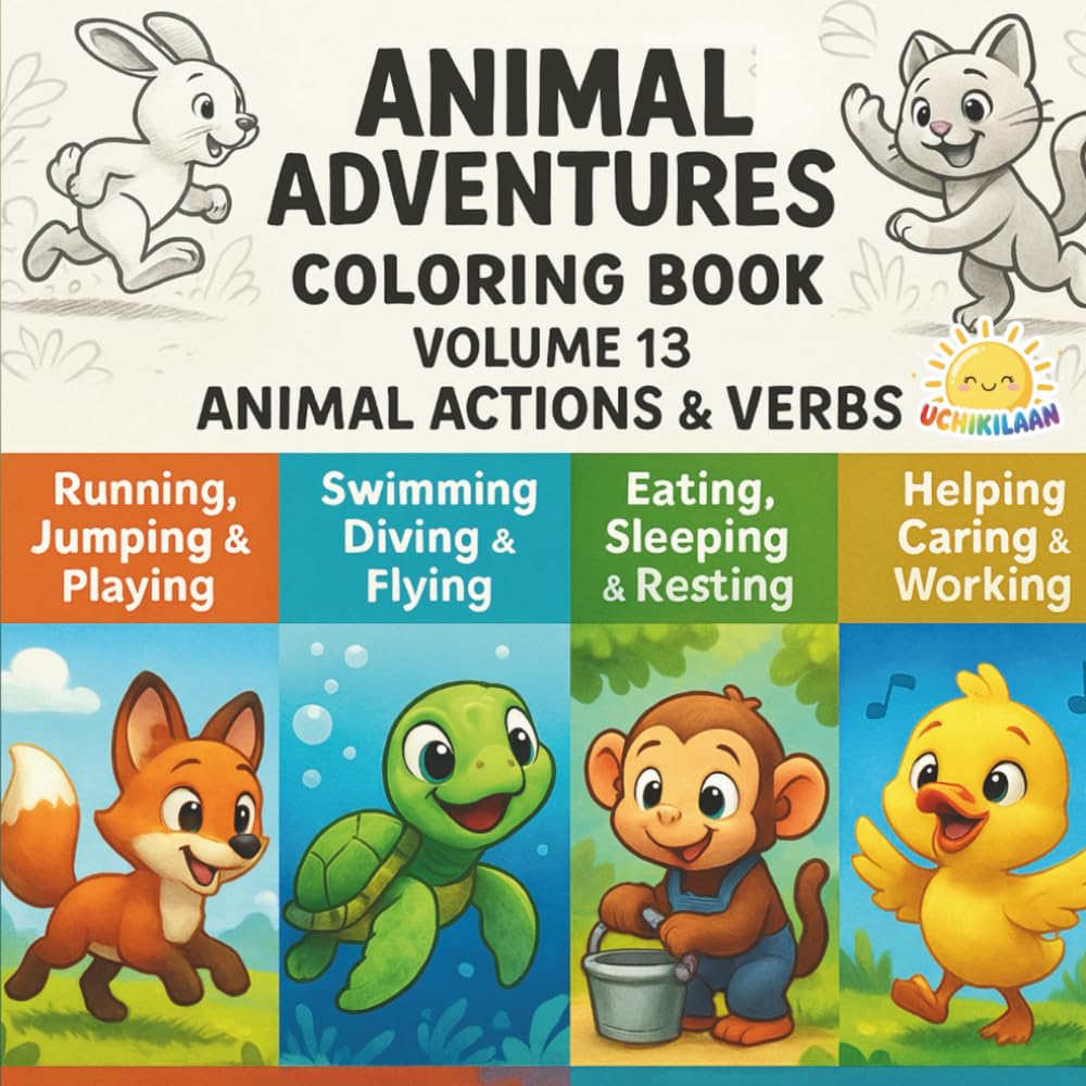 ANIMAL ADVENTURES – Volume 13: Animal Actions & Verbs: Learn Fun Action Words With Cute, Colorable Animal Friends!