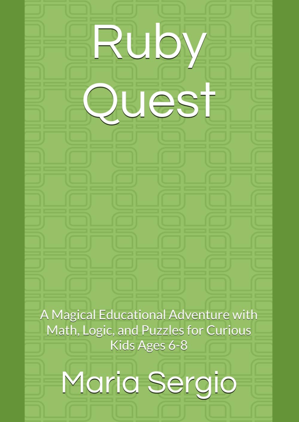 Ruby Quest: A Magical Educational Adventure with Math, Logic, and Puzzles for Curious Kids Ages 6-8