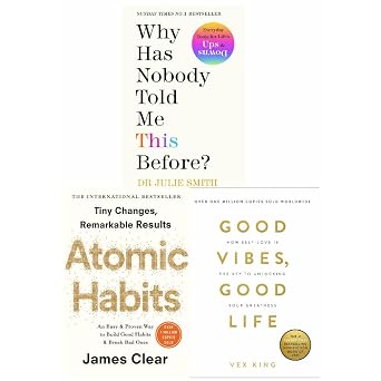 Why Has Nobody Told Me This Before?, Atomic Habits, Good Vibes, Good Life 3 Books Collection Set