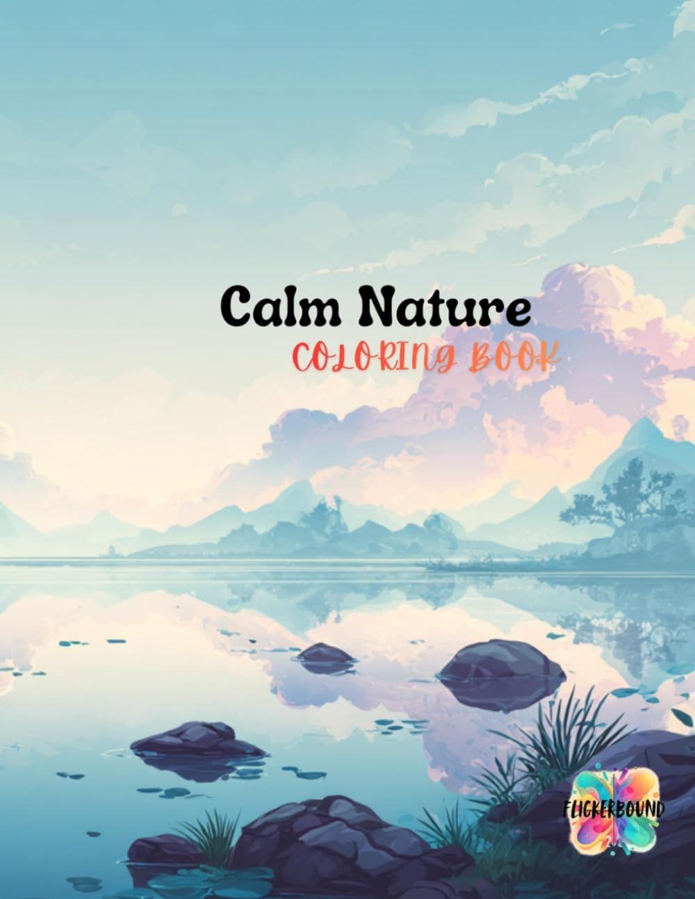 Calming Nature Coloring Book with Peaceful Landscapes: 50 Relaxing Coloring Pages Inspired by Quiet Forests, Lakes, and Open Skies