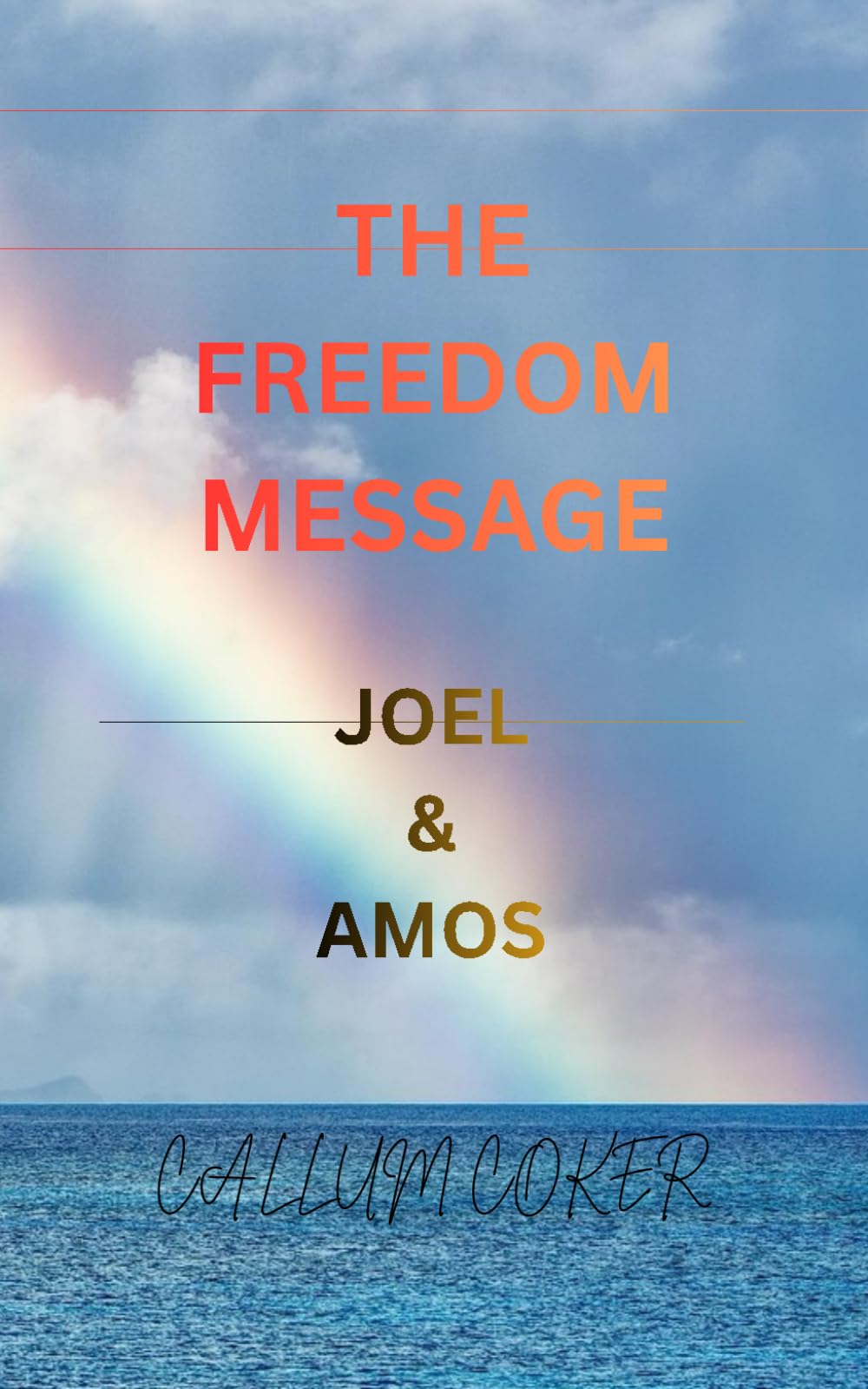 THE FREEDOM MESSAGE: JOEL & AMOS